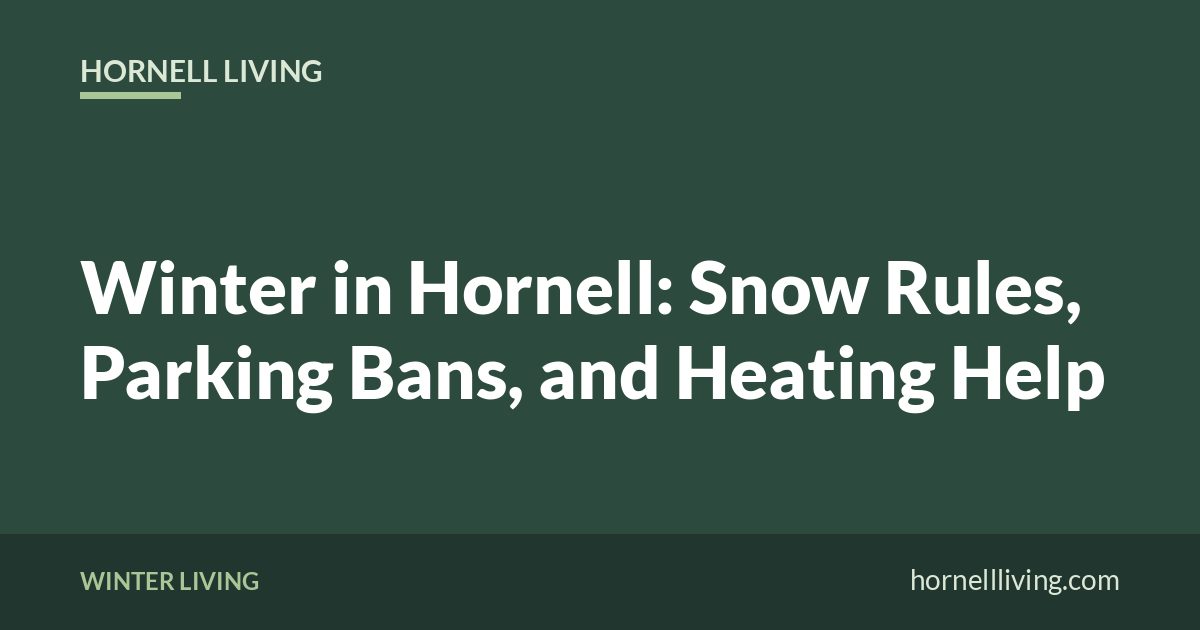Hornell Living title card: Winter in Hornell: Snow Rules, Parking Bans, and Heating Help